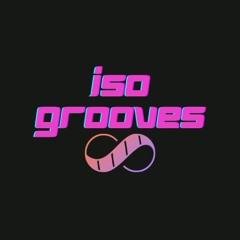 Iso Grooves