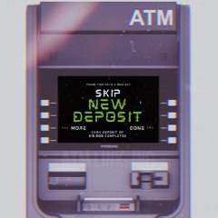 @skipkillroy - NEW DEPOSIT