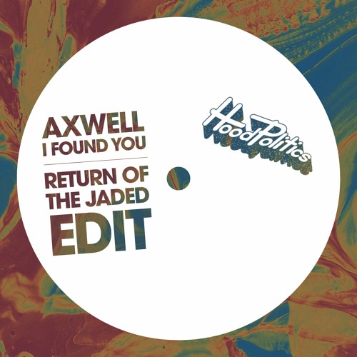Axwell - I Found U (Return Of The Jaded VIP)