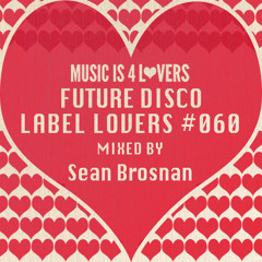 Future Disco - Label Lovers #60 mixed by Sean Brosnan [Musicis4Lovers.com]