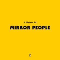 A Mixtape by Mirror People #2
