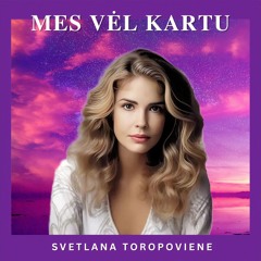 Mes Vėl Kartu (Lithuanian Version) - Remake of "You Lost Your Way"