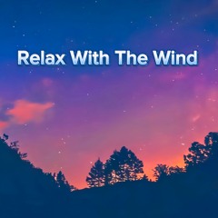 Relax With The Wind