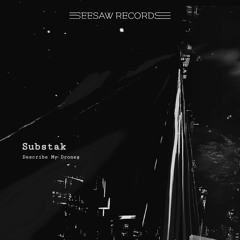 Substak - Describe [Seesaw Records]