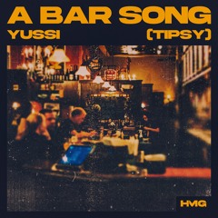 YUSSI - A BAR SONG (TIPSY) [OUT NOW ON SPOTIFY] [FREE DOWNLOAD]