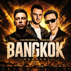 HARDWELL × W&W - BANGKOK REMAKE