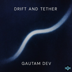 Drift and Tether