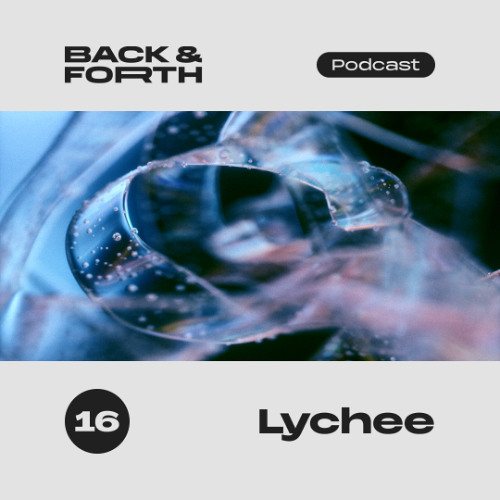 Back&forth Podcast 16: Lychee
