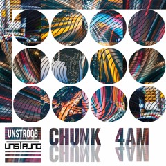 PREMIERE: Chunk - 4AM (Original Mix) [Unstrung]