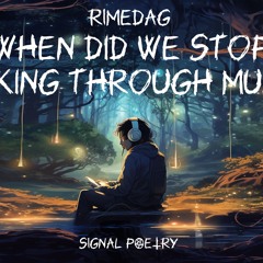 Rimedag - When Did We Stop Talking Through Music? [Signal Poetry LP] [2022] (Remaster-Reupload)