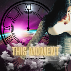 This Moment - FT ADROIT