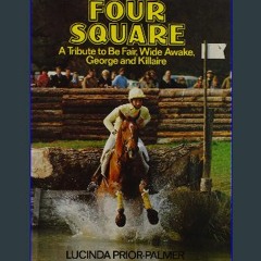 ??pdf^^ ✨ Four square: A tribute to Be Fair, Wide Awake, George, and Killaire PDF - KINDLE - EPUB