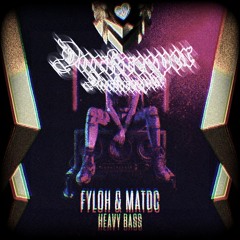 Fyloh - Heavy Bass (Ft. MatDc) (Darkreeper Edit)