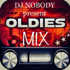 DJ NOBODY present OLDIES MIX