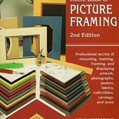 [Download] EBOOK 💌 Home Book of Picture Framing by  Kenn Oberrecht [KINDLE PDF EBOOK