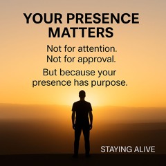 Your Presence Matters