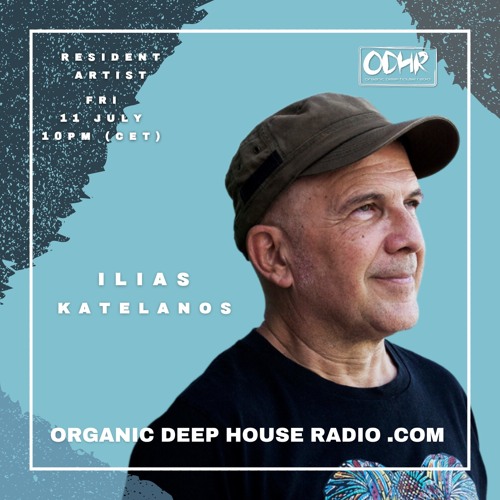 ILIAS KATELANOS | JULY 2025 | ODH RADIO .COM