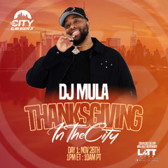 #TheCity Thanksgiving Mix Weekend on #LittLive  (DJ Mula)