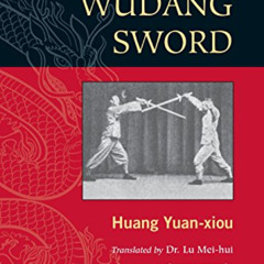 [GET] KINDLE 🗸 The Major Methods of Wudang Sword by  Huang Yuan Xiou,Dr. Lu Mei-hui,
