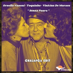 FREE DL : Ornella Vanoni · Toquinho · Vinicius De Moraes -  Senza Paura (Chalanga Edit)