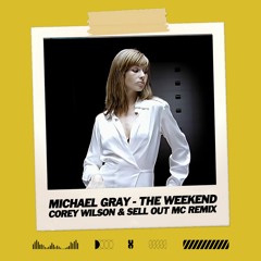 The Weekend (Corey Wilson & Sell Out MC Remix)