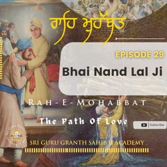 29. Rah - E-Mohabbat- Bhai Nand Lal Ji