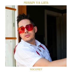 Missin Ya Lies (prod. yocomet)