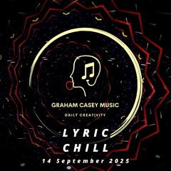 14 Sep 25 Lyric Chill