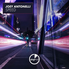 Joey Antonelli - SPEED (Original Mix)[OUT NOW]
