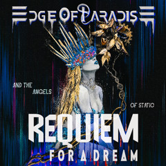 EDGE OF PARADISE - Requiem For A Dream (And the Angels of Static)