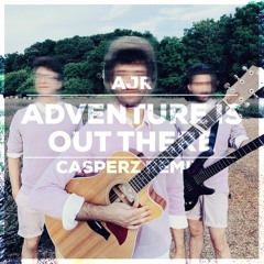 Adventure Is Out There - AJR (Casperz Remix)