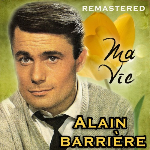 Stream Alain Barrière | Listen to Ma vie (Remastered) playlist online for  free on SoundCloud