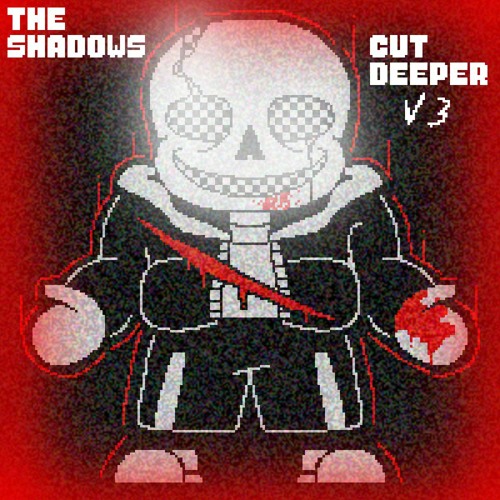 The Shadows Cut Deeper V3