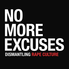 [Free] EPUB 📕 No More Excuses: Dismantling Rape Culture by  Amber J. Keyser [PDF EBO