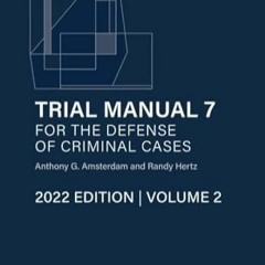 🍍[PDF-Online] Download Trial Manual 7 for the Defense of Criminal Cases Volume 2 2022 Edition 🍍