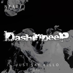 DashinDeep Presents NEARI - Just Say Hello #013