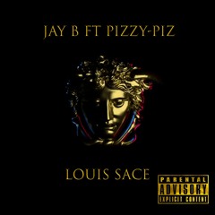 Jay B - Louis Sace ( Ft Pizzy - Piz )
