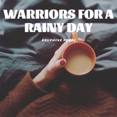 Warriors For A Rainy Day