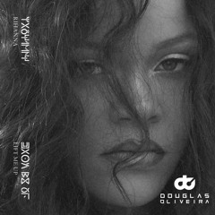 Rihanna - Lift Me Up - (Douglas Oliveira Mash!) - FREE DOWNLOAD