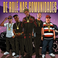 DE ROLÊ NAS COMUNIDADES - BLACK DA PENHA ( FP DO TREM BALA , GS DA RETA , LUANZINHO , LOPES DO MD)