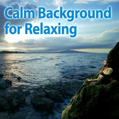 Calm Background for Relaxing (Slow Background For Documentary