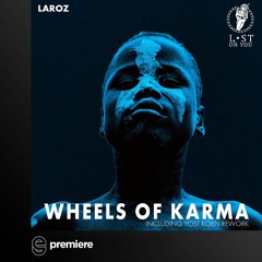 Premiere: Laroz - Wheels of Karma Feat. Sheera (Original Mix) - Lost on You