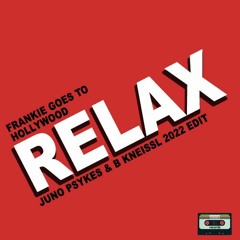Frankie Goes To Hollywood - Relax (Juno Psykes & B Kneissl Edit)