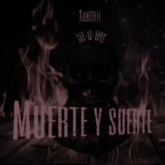 Suerte & Muerte (XABDIELL)