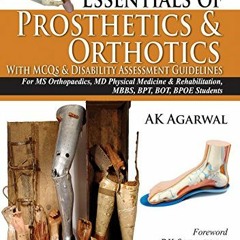 [Get] PDF EBOOK EPUB KINDLE Essentials of Prosthetics and Orthotics with MCQs and Dis