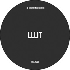 Crossfade Sounds Mixed 005 - LLLIT
