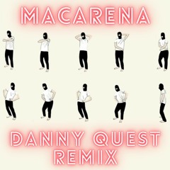Los Del Rio - Macarena (Danny Quest Remix)