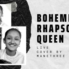 Bohemian Rhapsody - Queen (Live Cover) by Manethree