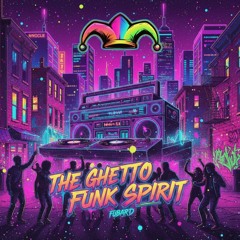 The Ghetto Funk Spirit