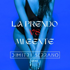 [FREE DOWNLOAD] La Prendo VS Mi Gente (Dimitri Serrano EDIT) [110 TO 128 BPM]